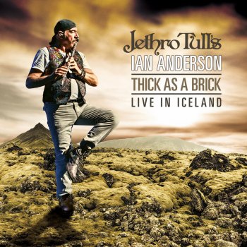 Jethro Tull's Ian Anderson Thick as a Brick