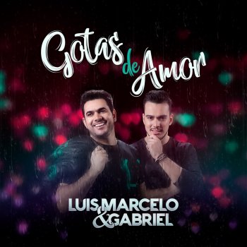 Luis Marcelo e Gabriel Gotas de Amor