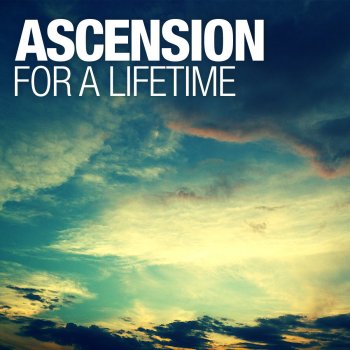 Ascension For a Lifetime (Chillout Mix)