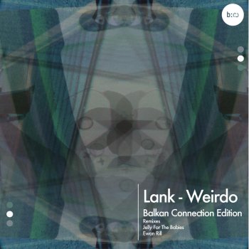 Lank Weirdo (Jelly for the Babies Remix)