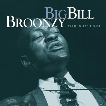 Big Bill Broonzy Trucking Little Woman