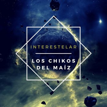 Los Chikos del Maiz Interestelar