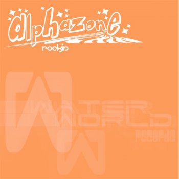 Alphazone Rockin (Original Club Mix)