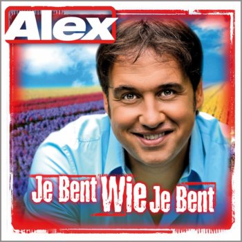 Alex Je Bent Wie Je Bent