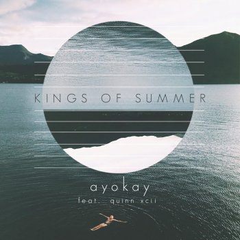 ayokay feat. Quinn XCII Kings of Summer