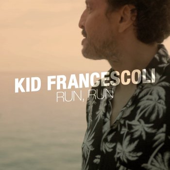 Kid Francescoli feat. Julietta Run, Run