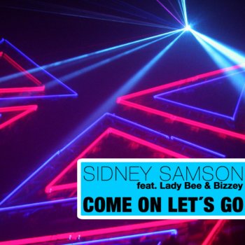Sidney Samson, Lady Bee & Bizzey Come On Let´s Go (PH Electro Remix)
