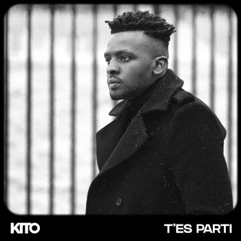 Kito T'es parti