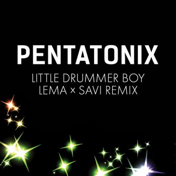 Pentatonix feat. Lema & Savi Little Drummer Boy - Lema x Savi Remix