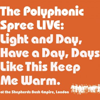 The Polyphonic Spree Have A Day / Celebratory - Live From Shepherds Bush Empire, London 27/10/02