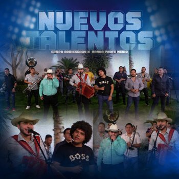 Grupo Arriesgado feat. Banda Punto Medio Nuevos Talentos