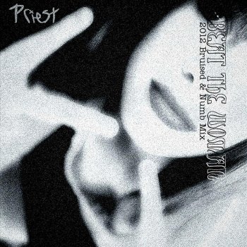 Priest Beat the Woman (2012 Bruised & Numb Mix)