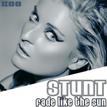 Stunt Fade Like The Sun - Radio Edit