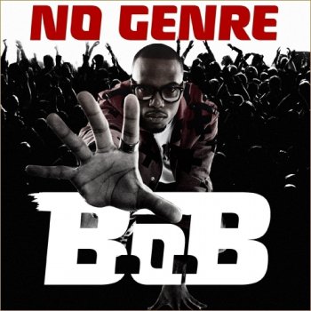 B.o.B feat. Playboy Tre, Cyhi Da Prynce & Bun B Higher