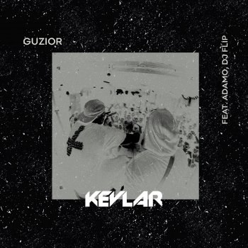 Guzior feat. Adamo & DJ Flip Kevlar