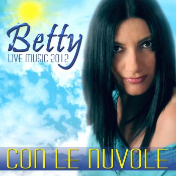 Betty Con le nuvole - Live