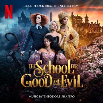Исполнитель Theodore Shapiro, альбом The School for Good and Evil (Soundtrack from the Netflix Film)