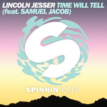 Lincoln Jesser feat. Samuel Jacob Time Will Tell