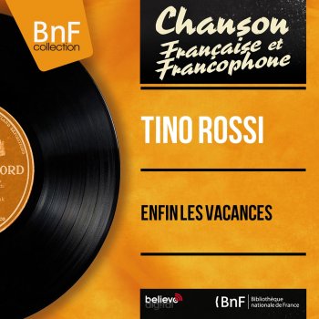 Исполнитель Tino Rossi feat. Pierre Spiers et son orchestre, альбом Enfin les vacances (Mono Version)
