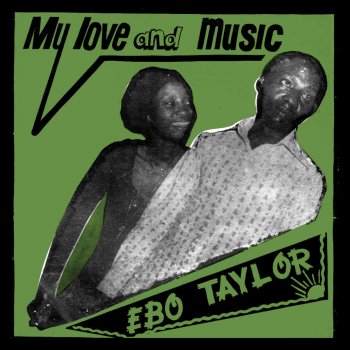 Ebo Taylor My Love and Music