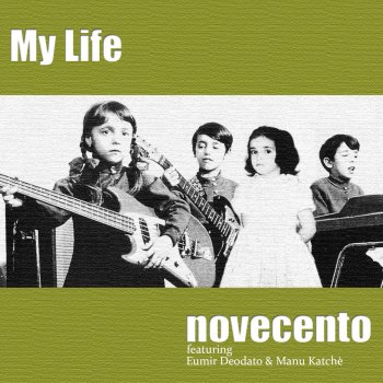 Novecento feat. Deodato & Manu Katché My Life
