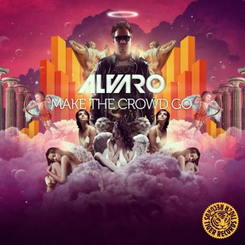 Alvaro Make the Crowd GO (Radio Edit)