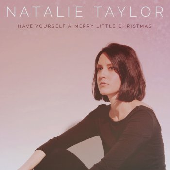 Natalie Taylor Have Yourself a Merry Little Christmas