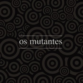 Os Mutantes Senhor F