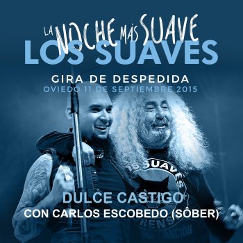 Los Suaves feat. Carlos Escobedo & Sôber Dulce Castigo