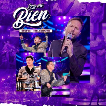 Grupo 5 feat. Noel Schajris Eres Mi Bien - (En Vivo)