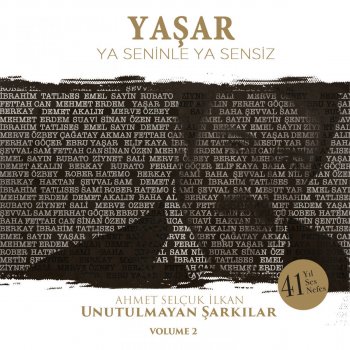 Yaşar Ya Seninle Ya Sensiz (Ahmet Selçuk İnan Unutulmayan Şarkılar, Vol. 2)