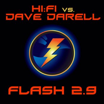 Hi:Fi feat. Dave Darell Flash 2.9 (Dave Darell Mix)