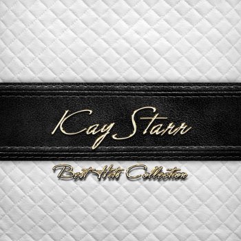 Kay Starr You Got to See Mama Ev'ry Night