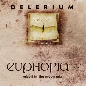 Delerium Euphoria (Firefly) [Rabbit in the Moon's Divine Gothic Disco Dub]