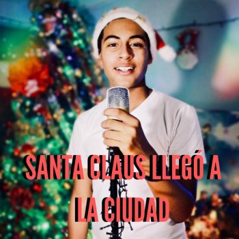 Nicolás Parra Santa Claus Llegó A La Ciudad