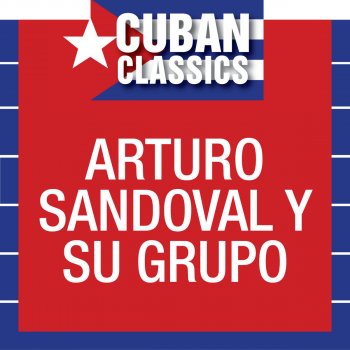 Исполнитель Arturo Sandoval y su Grupo, альбом Arturo Sandoval Y Su Grupo