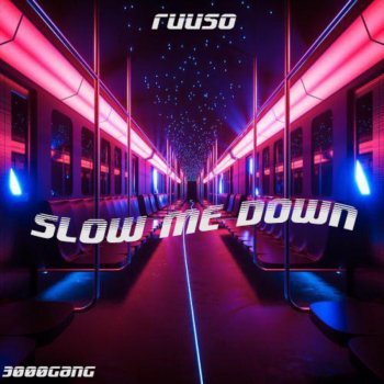 Ruuso Slow Me Down