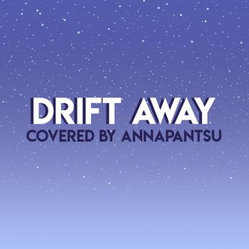 Annapantsu Drift Away