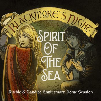 Исполнитель Blackmore's Night, альбом Spirit of the Sea (Ritchie & Candice Anniversary Home Session)