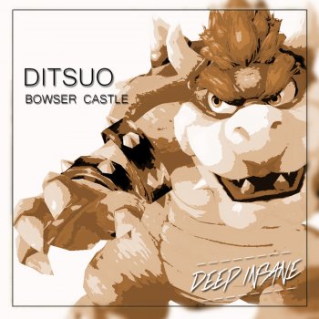 Ditsuo Bowser Castle - Original Mix