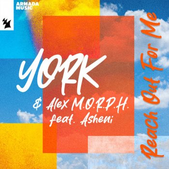 York feat. Alex M.O.R.P.H. & Asheni Reach Out For Me