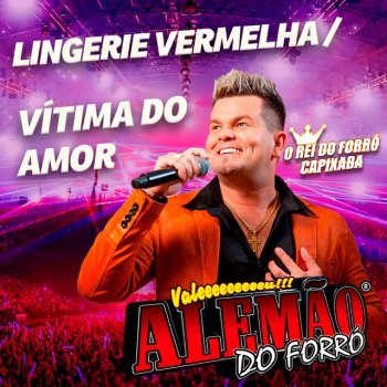 Alemão Do Forró Lingerie Vermelha / Vítima do Amor (Ao Vivo)