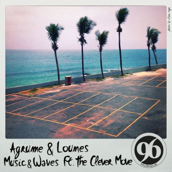 Agrume & Lounes feat. The Clever Move Music & Waves