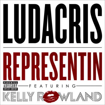 Ludacris feat. Kelly Rowland Representin