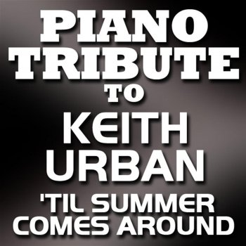 Piano Tribute Players 'Til Summer Comes Around