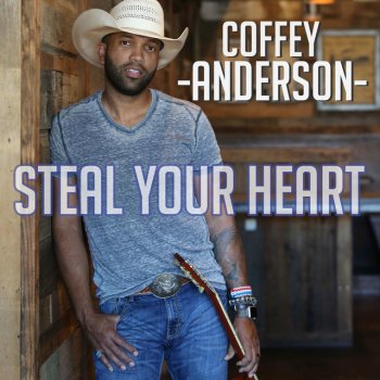 Coffey Anderson Steal Your Heart