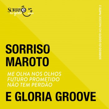 Sorriso Maroto feat. Gloria Groove Me Olha Nos Olhos / Futuro Prometido / Não Tem Perdão (Ao Vivo)