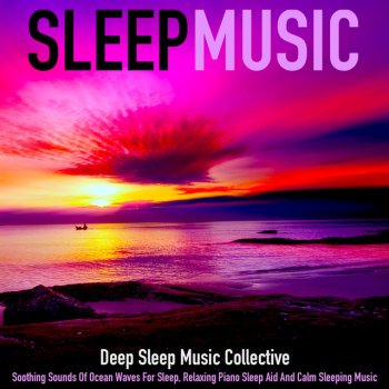 Deep Sleep Music Collective Sleeping Music and Ocean Waves For Sleep