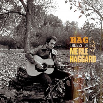 Merle Haggard I Take A Lot Of Pride In What I Am - 2006 Digital Remaster