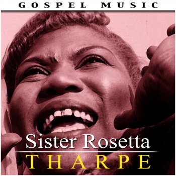 Sister Rosetta Tharpe Lily of the Valley